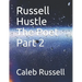 Russell Hustle The Poet Part 2
