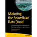 Maturing the Snowflake Data Cloud: A Templated Approach to Delivering and Governing Snowflake in Large Enterprises