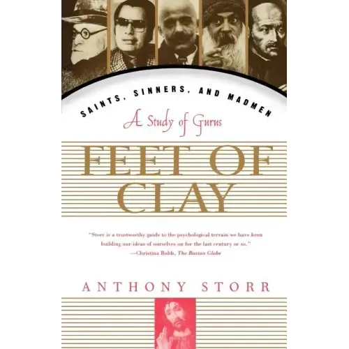 Feet of Clay: Saints, Sinners, and Madmen: A Study of Gurus