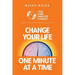 The One Minute Coach: Change Your Life One Minute at a Time!