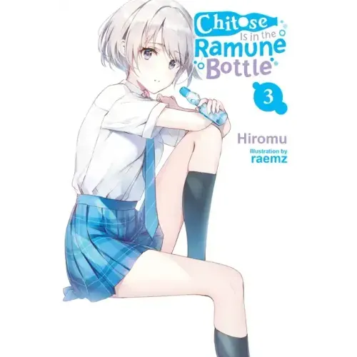 Chitose Is in the Ramune Bottle, Vol. 3: Volume 3