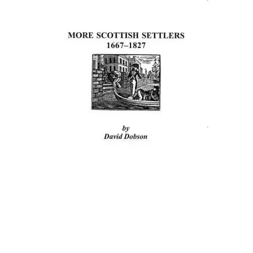 More Scottish Settlers, 1667-1827