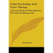 Color Psychology and Color Therapy: A Factual Study of the Influence of Color on Human Life