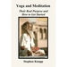 Yoga and Meditation: Their Real Purpose and How to Get Started