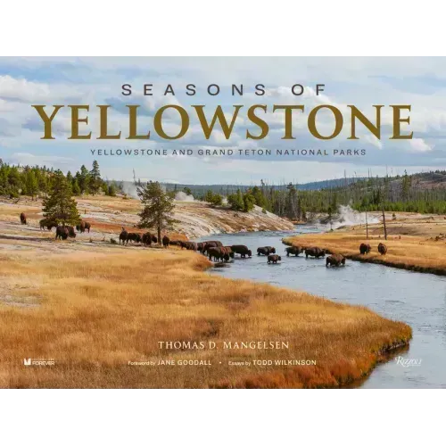 Seasons of Yellowstone: Yellowstone and Grand Teton National Parks