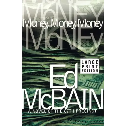 Money, Money, Money: A Novel of the 87th Precinct