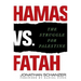 Hamas vs. Fatah: The Struggle for Palestine