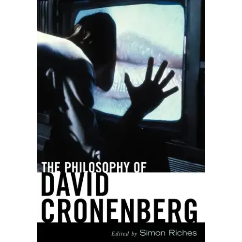 The Philosophy of David Cronenberg