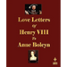 Love Letters of Henry VIII to Anne Boleyn