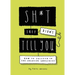 Sh*t They Didn't Tell You: How to Succeed in the Creative Industries