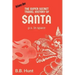 The Super Secret Travel History of Santa P.S. In Space