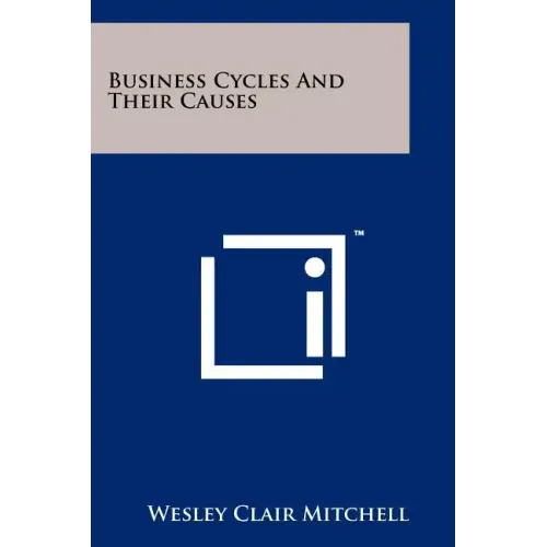 Business Cycles And Their Causes