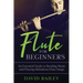 Flute for Beginners: An Essential Guide to Reading Music and Playing Melodious Flute Songs