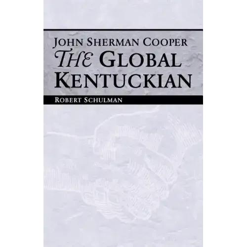 John Sherman Cooper: The Global Kentuckian