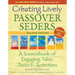 Creating Lively Passover Seders (2nd Edition): A Sourcebook of Engaging Tales, Texts & Activities