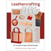 Leathercrafting DIY: 32 Timeless Projects Plus Techniques