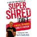 Super Shred: The Big Results Diet: 4 Weeks, 20 Pounds, Lose It Faster!