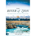 The River of Zion: True Stories of Revival: From Israel to Azusa to Today