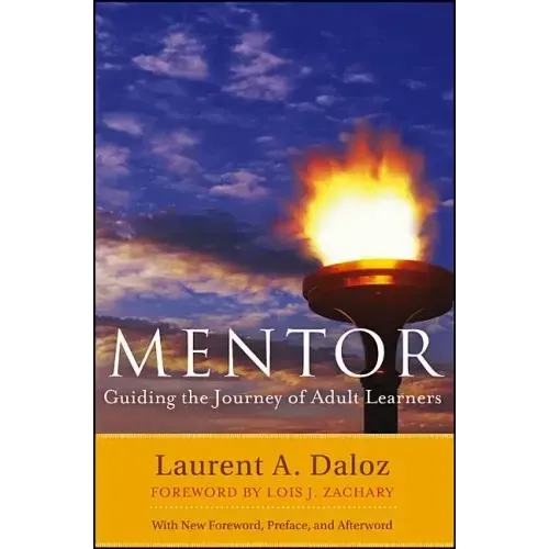 Mentor: Guiding the Journey of Adult Learners (with New Foreword, Introduction, and Afterword)