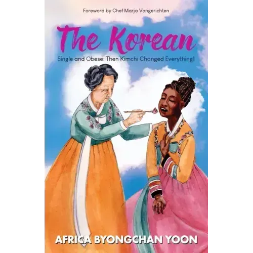 The Korean: Single and Obese: Then Kimchi Changed Everything!