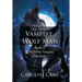 The Silver Vampire - Wolf Man: Book 3 of the Silver Vampire Chronicles