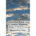 A Little Book of Eternal Wisdom: Large Print Edition