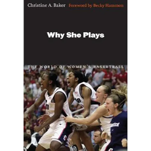Why She Plays: The World of Women's Basketball