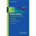 Medical Writing: A Guide for Clinicians, Educators, and Researchers