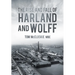 The Rise & Fall of Harland & Wolff