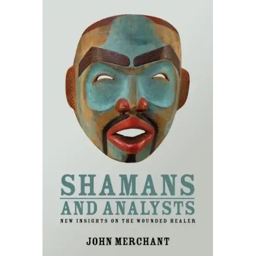 Shamans and Analysts: New Insights on the Wounded Healer