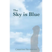 The Sky is Blue
