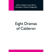 Eight Dramas Of Calderon