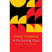 At the Burning Abyss: Experiencing the Georg Trakl Poem