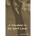 A Wanderer in the Spirit Lands