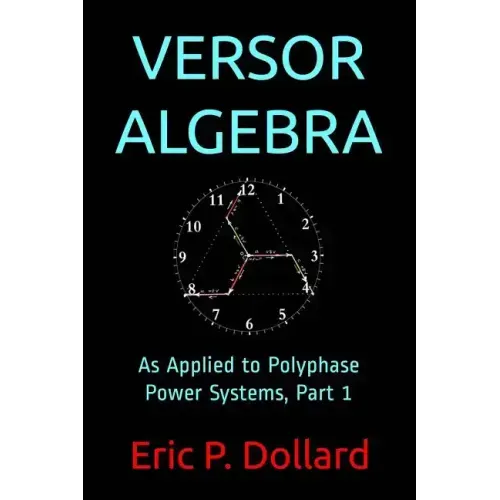 Versor Algebra: As Applied to Polyphase Power Systems, Part 1