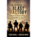 Tales from the Blast Factory: A Brain Injured Special Forces Green Beret's Journey Back from the Brink