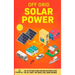 Off Grid Solar Power: Step-By-Step Guide to Make Your Own Solar Power System For RV's, Boats, Tiny Houses, Cars, Cabins and More in as Little as 30 Da