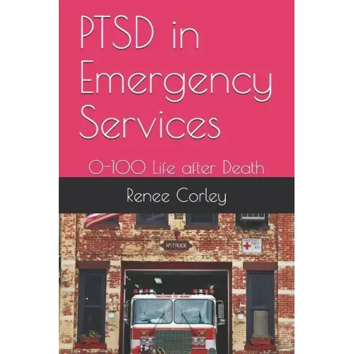 PTSD in Emergency Services: 0-100 Life after Death