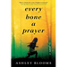 Every Bone a Prayer