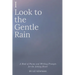 I Look to the Gentle Rain: A Book of Poems and Writing Prompts for the Aching Heart