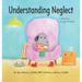 Understanding Neglect: A Book for Young Children