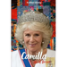 Camilla Life of Service: The Making of a Queen