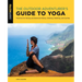 The Outdoor Adventurer's Guide to Yoga: Practices for Strong and Balanced Hiking, Climbing, Paddling, and Cycling