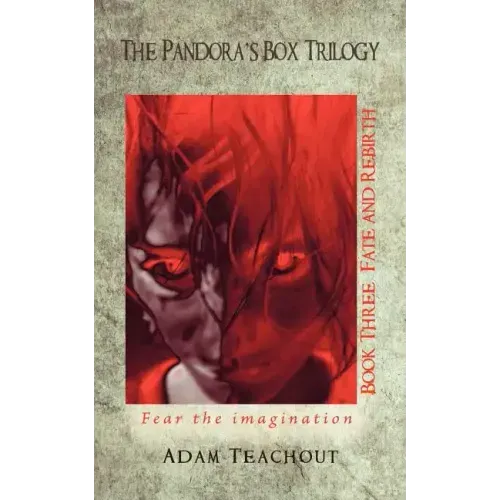 The Pandora's Box Trilogy Book Three: Fate and Rebirth