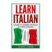 Italian: Learn Italian: A Guide To Learning The Basics of A New Language