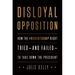Disloyal Opposition: How the Nevertrump Right Tried--And Failed--To Take Down the President