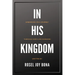 In His Kingdom: Embarking on a Journey Through God's Life Changing Kingdom