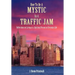 How to Be a Mystic in a Traffic Jam: Reflections on Living as a Spiritual Person in Everday Life