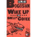 Wake Up and Smell the Coffee