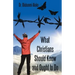 What Christians Should Know and Ought to Do